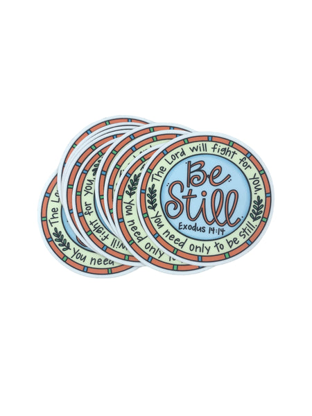 Be Still Sticker